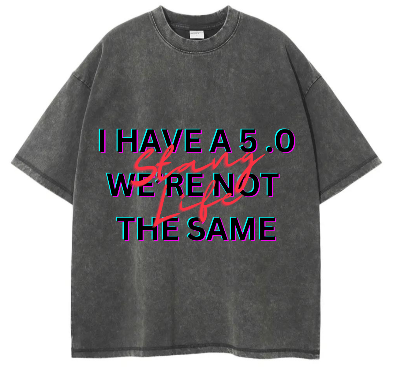 Stang Life 5.0 We Are Not The Same Tee